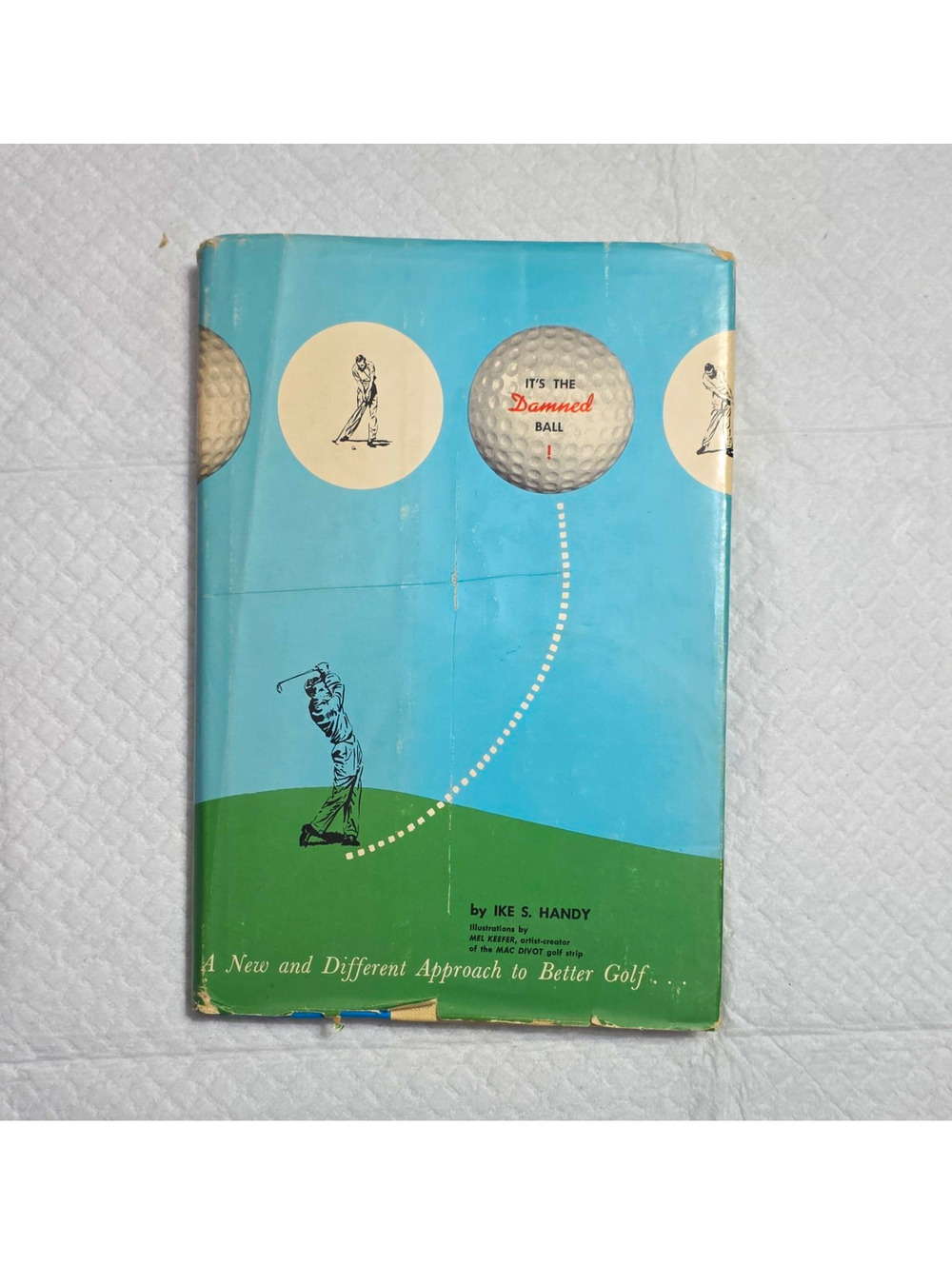 It's the Damned Ball HC by Ike S. Handy 1961 Twentieth Century Press DJ Illus